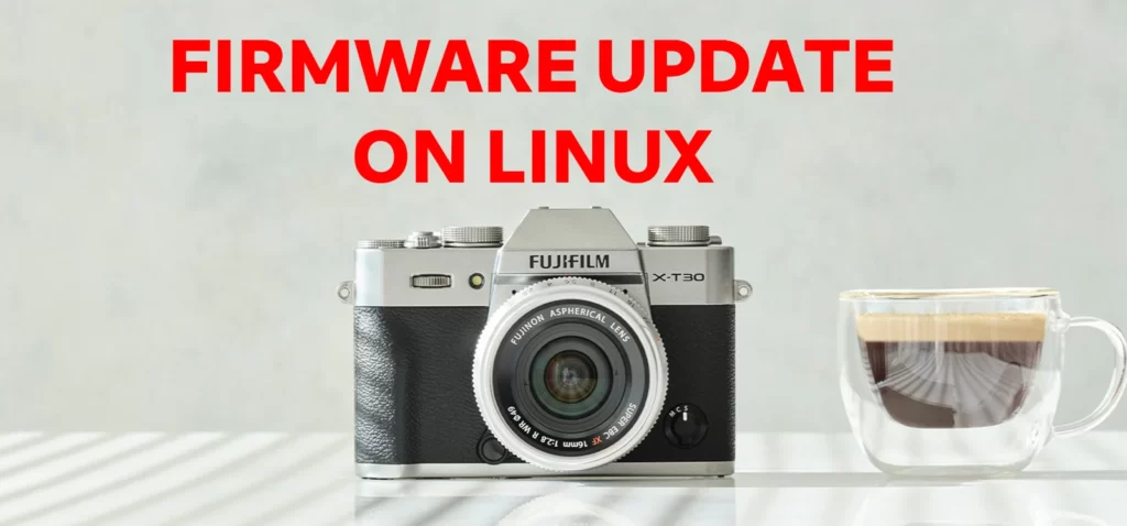 Fujifilm xt 30 2 firmware update linux