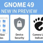 GNOME 49 What’s New